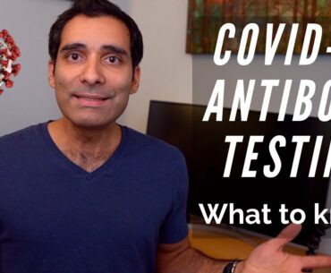 COVID 19 Antibody testing - What do I need to know?