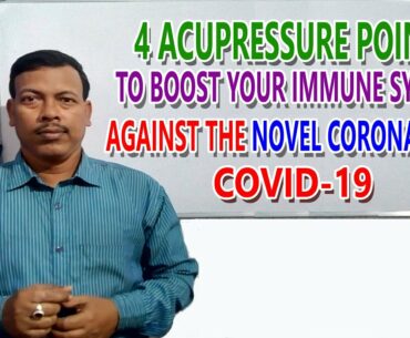 4 ACUPRESSURE POINTS TO BOOST YOUR IMMUNE SYSTEM AGAINST THE NOVEL CORONAVIRUS COVID-19