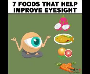 7 Foods That Help Improve Eyesight