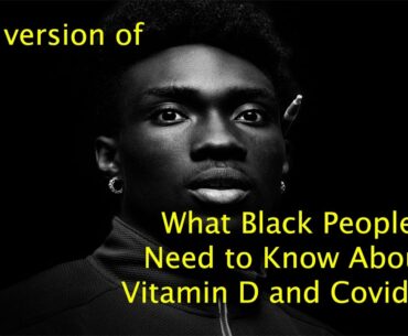 What Black People Need to Know About Vitamin D and Covid-19 BY  Terri Huggins Hart I Audio version