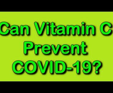 Can Vitamin C Prevent COVID-19?