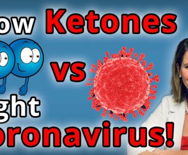 How Ketones Help Fight CoronaVirus!