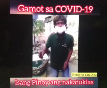 GAMOT sa COVID-19 isang pinoy ang nakatuklas