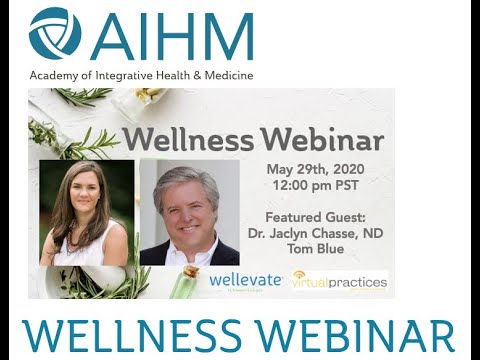 AIHM Wellness Webinar I Dr  Jaclyn Chasse ND and Tom Blue