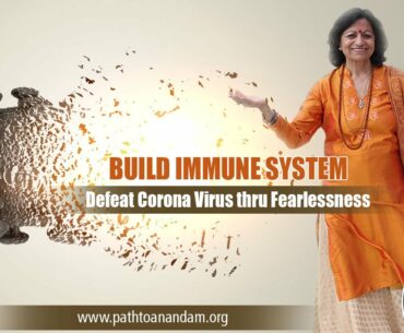 BUILD IMMUNE SYSTEM (Defeat Corona Virus thru Fearlessness)