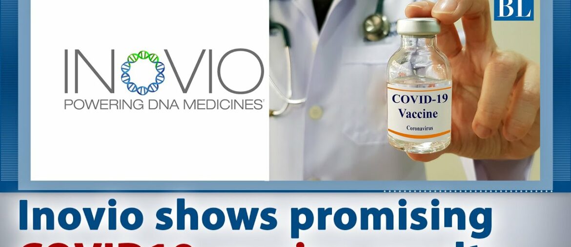 Covid-19 vaccine: Inovio  shows promise in preliminary clinical trials