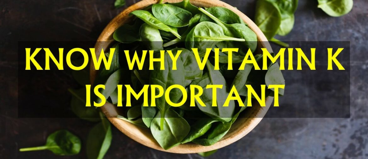 KNOW WHY VITAMIN K IS IMPORTANT