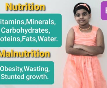 NUTRITION&MALNUTRITION vitamin,mineral,protein,fat,carbohydrate,water.obesity,stunted growth,wasting