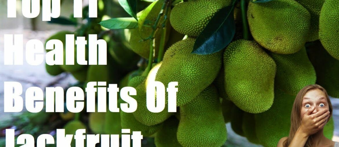 Jackfruit Health Benefits Of 11 | See What Happens To Your Body | Fruit Booster | Daily Fitness