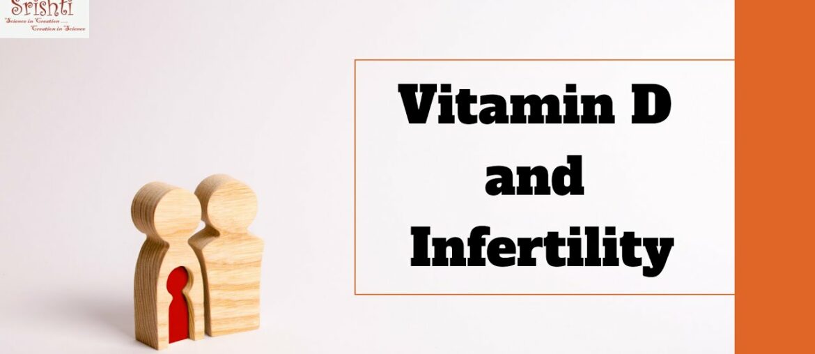 Vitamin D and Infertility | Infertility Treatment in Tamilnadu  | Srishti Hospital  Pondicherry