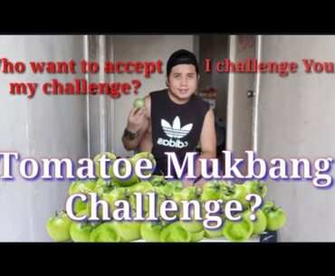 Tomatoe mukbang challenge! Who want to beat  and accept my challenge# Healthy Challenge