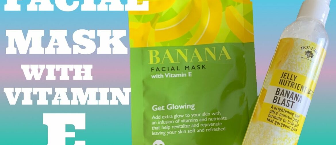 Dollar Tree Banana Facial Mask With Vitamin & Bolero Jelly Nutrient mist