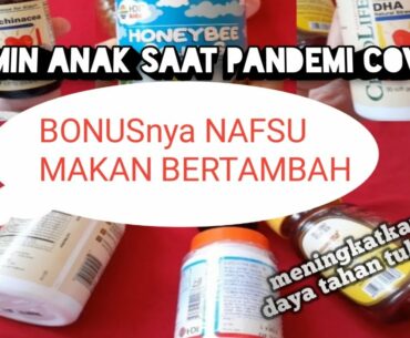 VITAMIN DAYA TAHAn TUBUH ANAK SAAT PANDEMI COVID 19