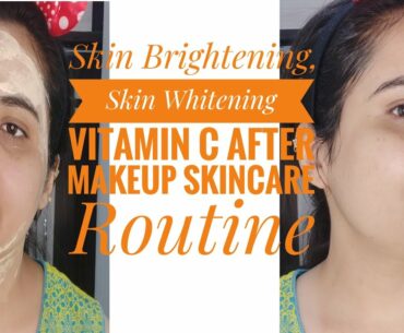 Skin Brightening, Skin Whitening- Wow Vitamin C Range after Makeup Skincare Routine- Unready With Me