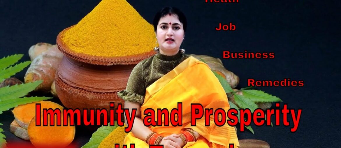 How to use Turmeric for Immunity COVID 19 and 6 spiritual remedies for prosperity in Hindi