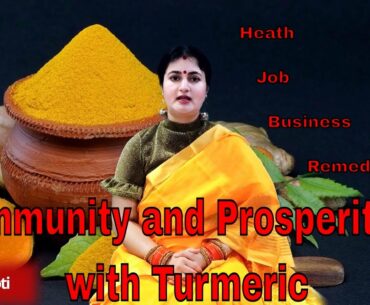 How to use Turmeric for Immunity COVID 19 and 6 spiritual remedies for prosperity in Hindi