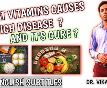 WHAT VITAMINS CAUSES. WHICH DISEASE AND IT'S CURE