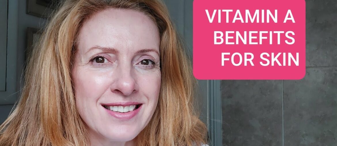 VITAMIN A BENEFITS FOR SKIN