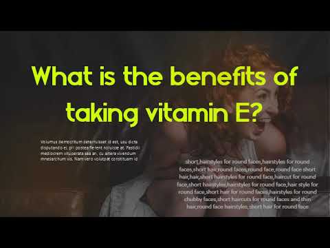 What is the benefits of taking vitamin E - How much vitamin E should you take daily