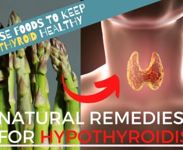 Keep your Thyroid Healthy | 5 Natural Remedies for Hypothyroidism