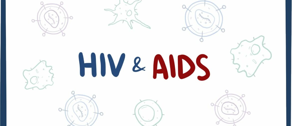 HIV & AIDS - signs, symptoms, transmission, causes & pathology