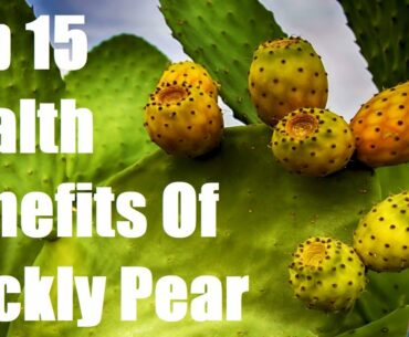 Prickly Pear Health Benefits Of 15 | See What Happens To Your Body | Fruit Booster | Daily Fitness