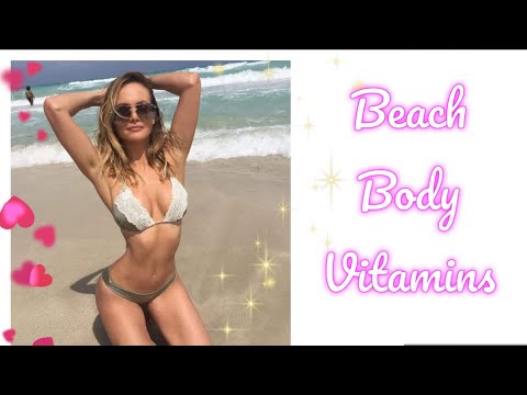 Get Your Beach Body / Supplements and Vitamins That Work