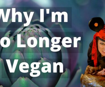 Why I’m No Longer Vegan - A Balanced Perspective