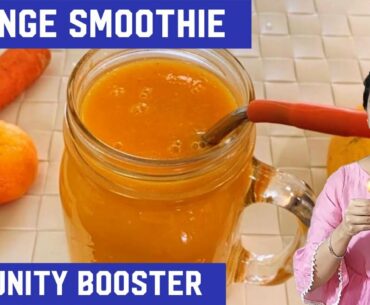 Orange smoothie | Immunity Boosting Smoothie | Vitamin C Smoothie | Orange Carrot Smoothie