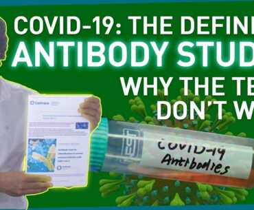 COVID-19: The DEFINITIVE Antibody Studies: Why The Tests Don’t Work