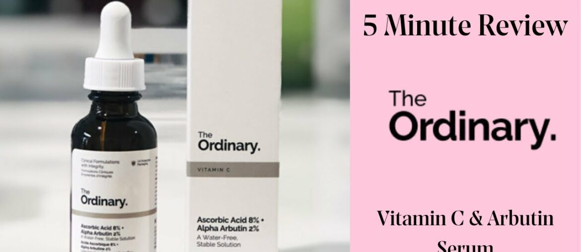 5 Minute Review: The Ordinary Ascorbic Acid + Arbutin Serum