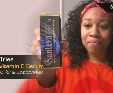 Vlogger Tries Santeva Vitamin C Serum, Loves What She Discovered