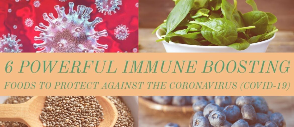 6 POWERFUL Immune Boosting Foods To Protect Against The Coronavirus Disease (COVID-19)