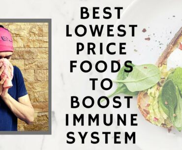 9 Best Lowest Price Foods That Boost Immune System | Immune Boosting Foods