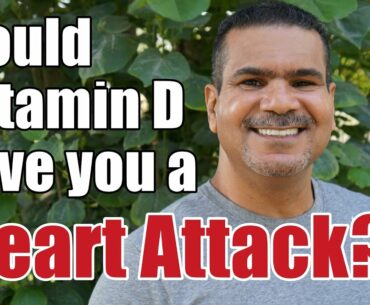 Could Vitamin D Give You A Heart Attack?!
