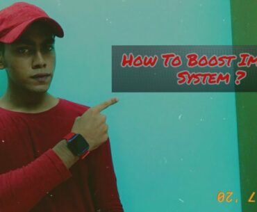 ( Explained ) How To Boost Immune System ?
