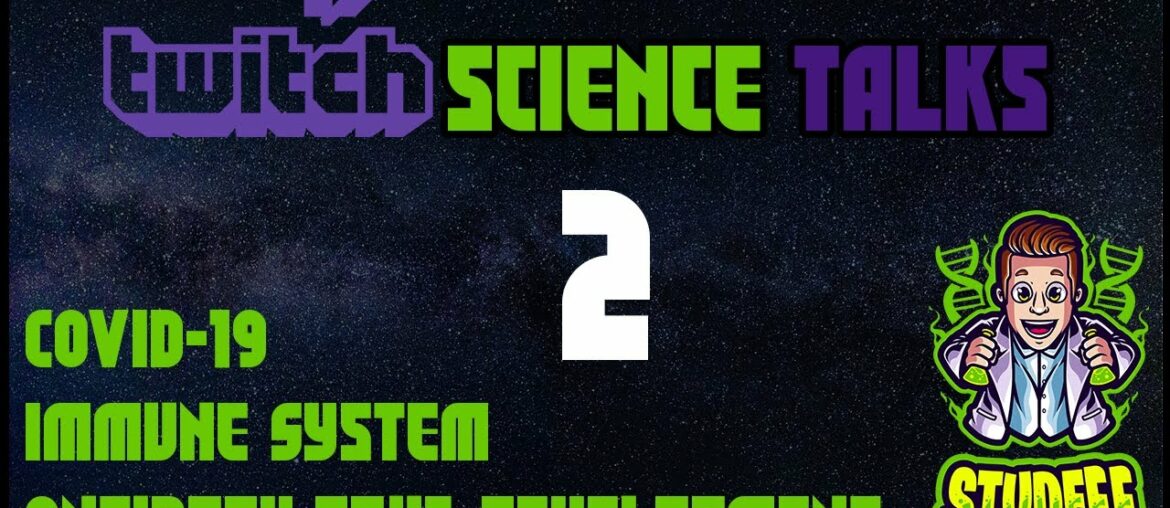 Twitch Science Talk with Studeee - 2 | COVID-19, Antibodies, Immune System