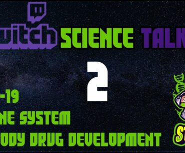 Twitch Science Talk with Studeee - 2 | COVID-19, Antibodies, Immune System