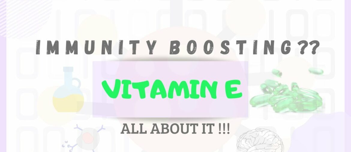 IMMUNITY BOOSTING | VITAMIN E