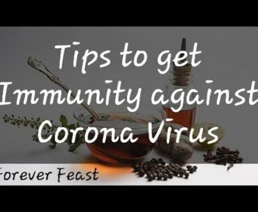 Tips to Get away from Corona Virus | How to get Immunity against Corona Virus | Forever Feast