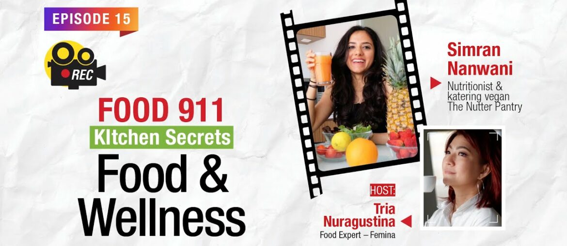 #FOOD911 - Food & Wellness with SIMRAN NANWANI