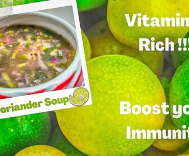 Vitamin C Rich Lemon and Coriander Soup | Monsoon Care | Healthy Indian Soup Ep 2