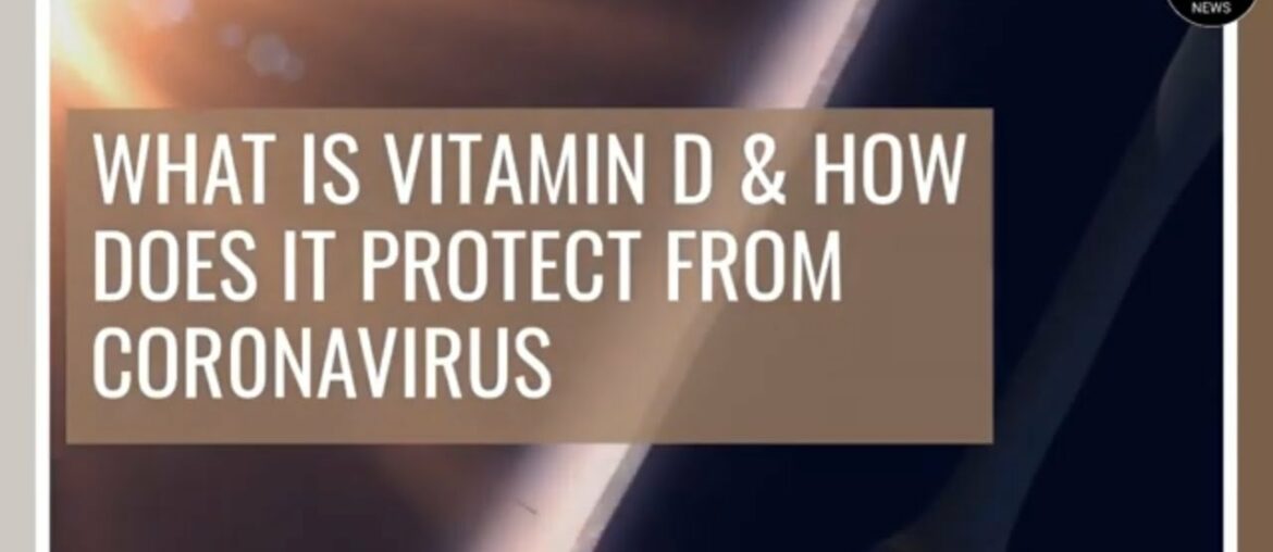 What is Vitamin D and how does it protect from coronavirus || ejy news