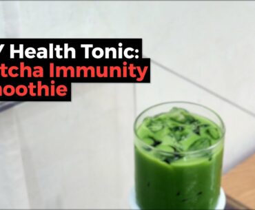 DIY Health Tonic: Matcha Immunity Smoothie