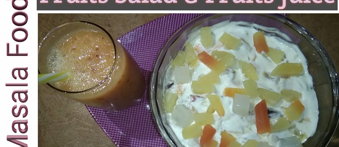 Fruits Salad and Fruits Juice|| Nutritional Rich Recipe|| Cream Salad|| Mix Fruits Juice||