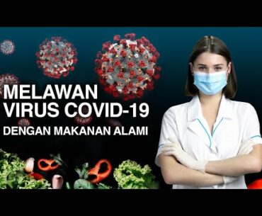 Melawan COVID-19 Dengan Makanan Alami