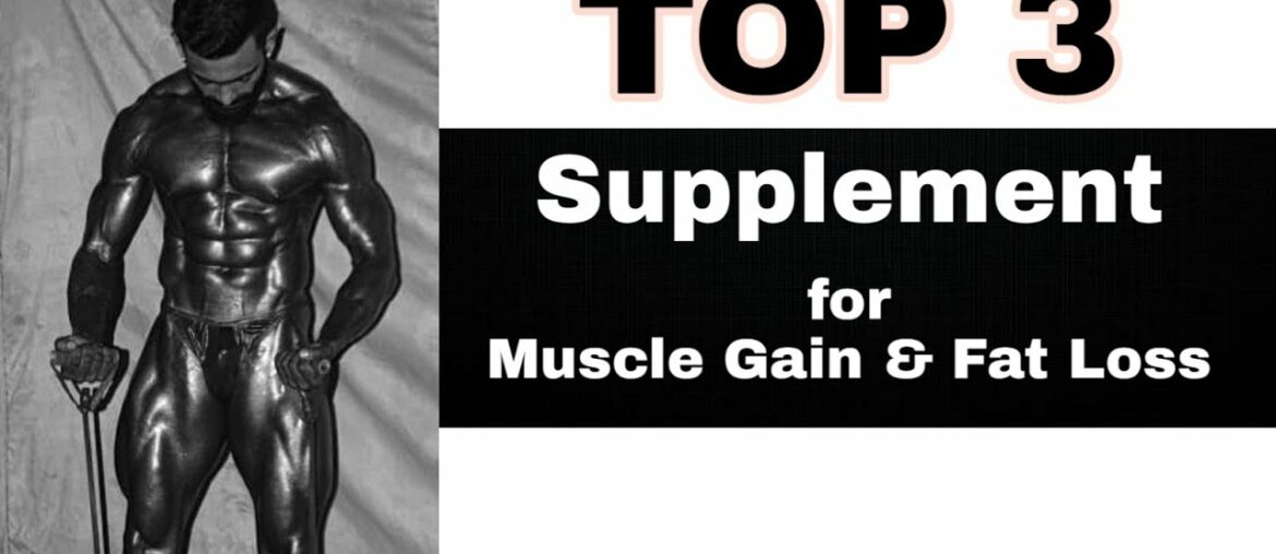 Top 3 Supplement For Fat Loss & Muscle Gain | SKP Fitness