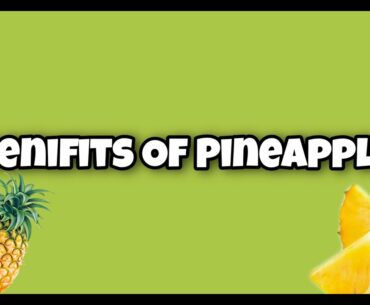 Top Health Benifits Of Pineapple - Pineapple Nutrition Benifits - Best Fruit For Healthy Fruit