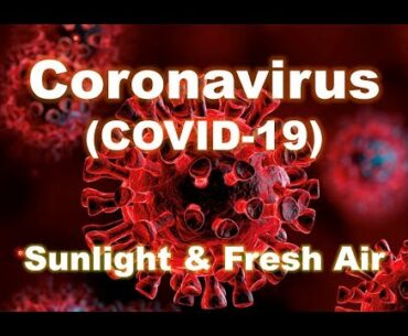 Coronavirus (COVID-19) - The Power of The Sun and Fresh Air