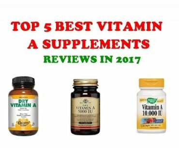 Top 5 Best Vitamin A Supplement in 2018 Review